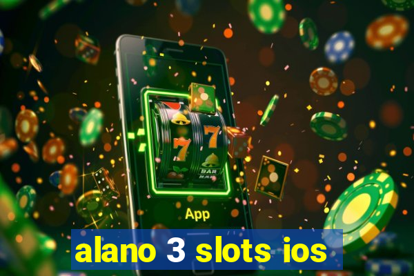 alano 3 slots ios